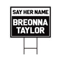 Say Her Name Breonna Taylor Yard Sign