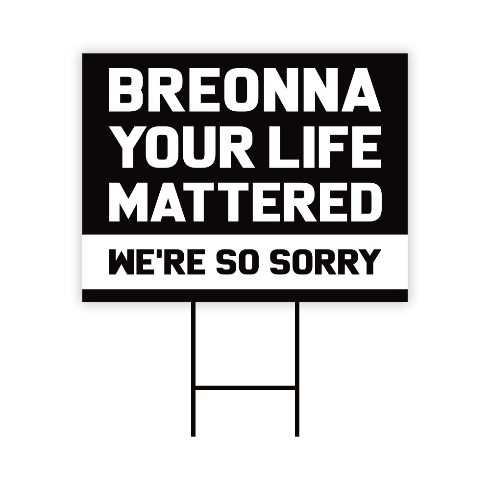 Breonna Your Life Mattered Sorry Yard Sign