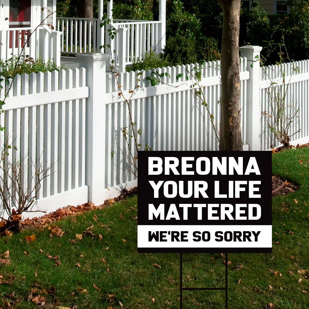 Breonna Your Life Mattered Sorry Yard Sign