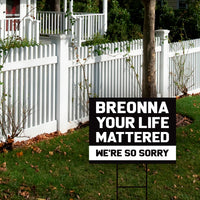 Breonna Your Life Mattered Sorry Yard Sign