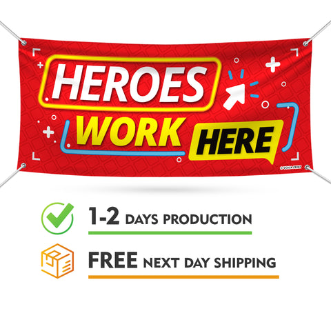 Heroes Work Here Banner Sign