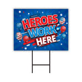 Heroes Work Here Yard Sign