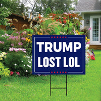 Trump Lost LOL Yard Sign
