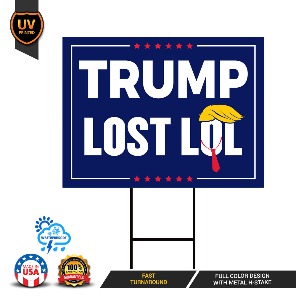 Trump Lost LOL Yard Sign