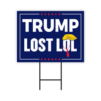 Trump Lost LOL Yard Sign