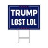 Trump Lost LOL Yard Sign