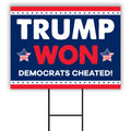 Trump Won Democrats Cheated Yard Sign