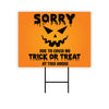 Sorry No Trick or Treat Halloween Yard Sign
