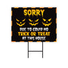 Sorry No Trick or Treat Halloween Yard Sign