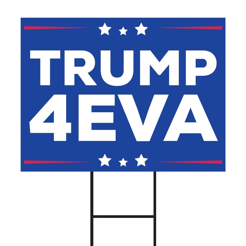 Trump 4EVA Yard Sign