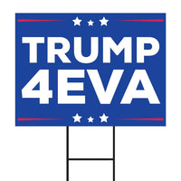 Trump 4EVA Yard Sign