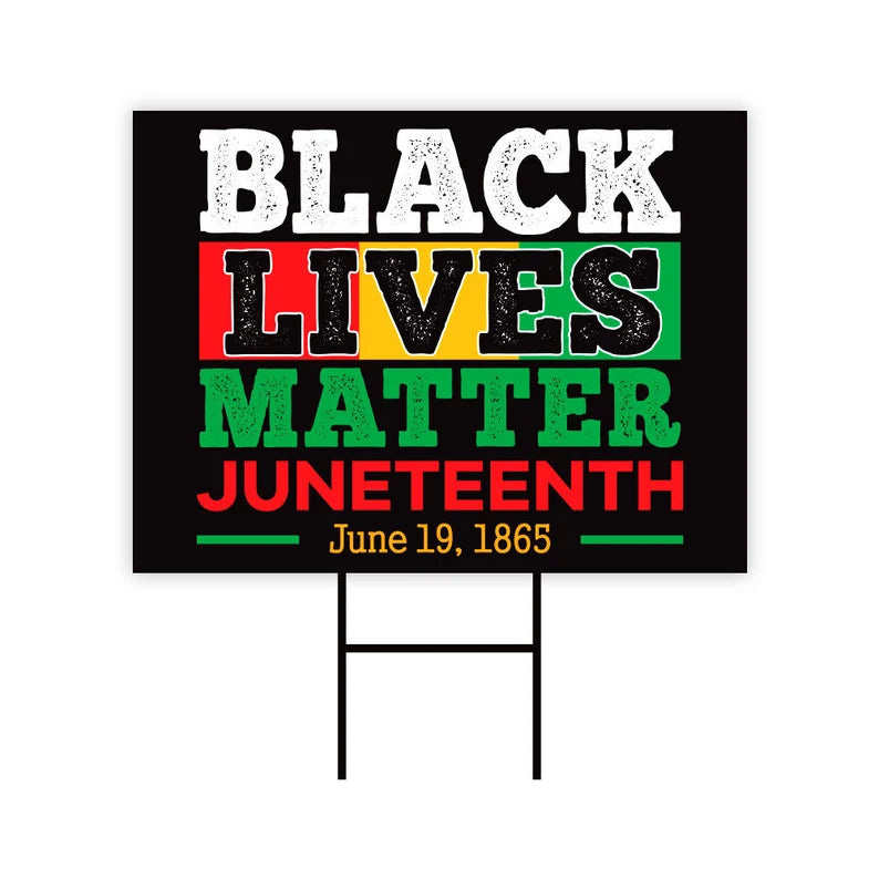 Black Lives Matter Juneteenth Day Yard Sign