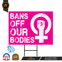 Bans Off Our Bodies Yard Sign