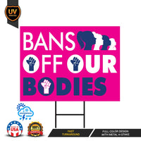 Bans Off Our Bodies Yard Sign