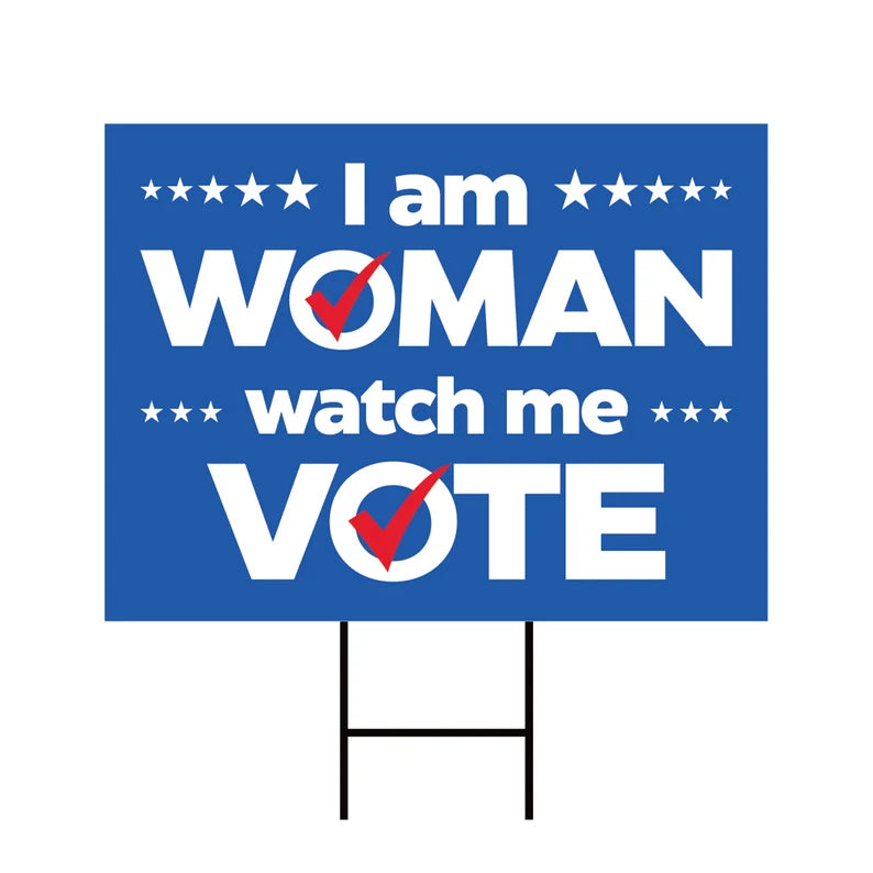 I Am Woman Watch Me Vote Yard Sign