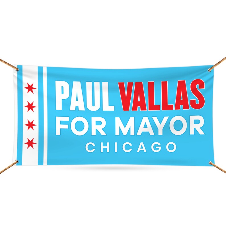 Paul Vallas For Chicago Mayor Banner Sign
