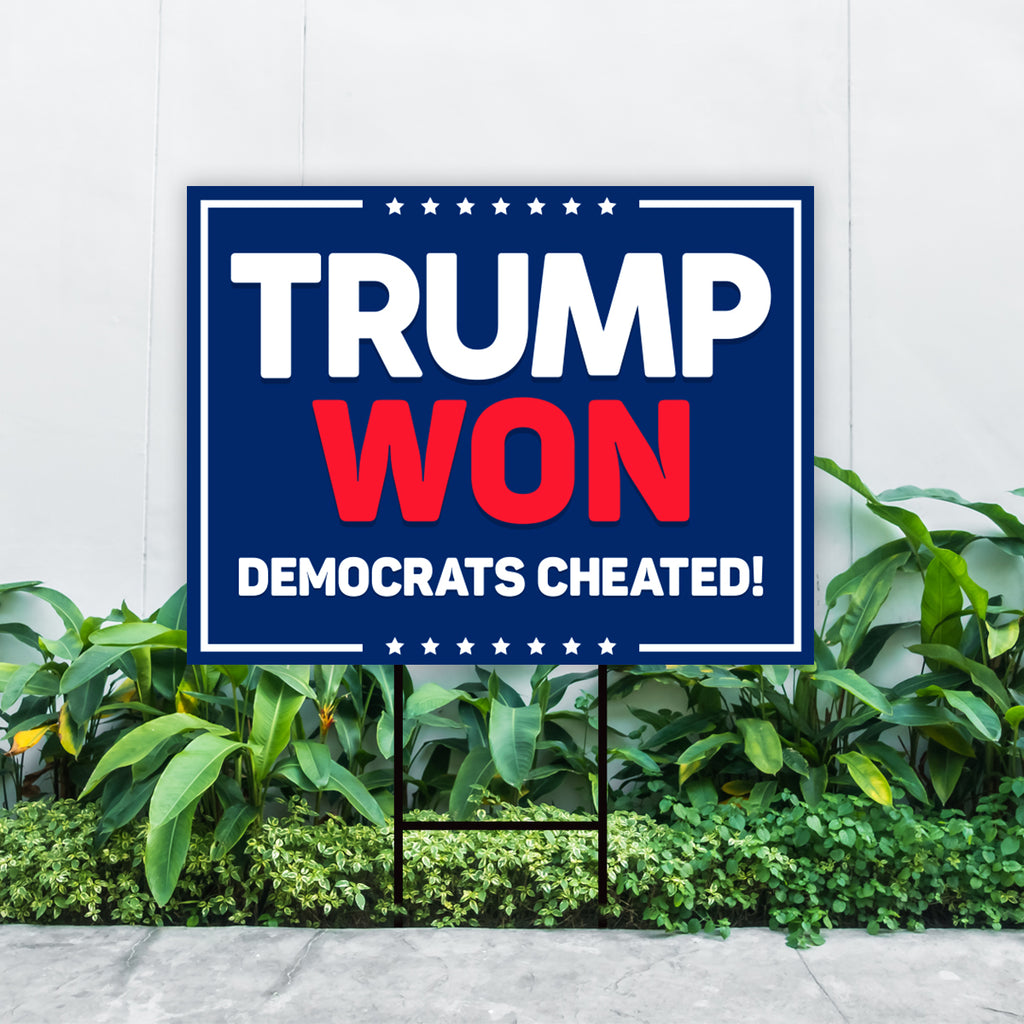 Trump Won Democrats Cheated Yard Sign